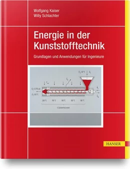 Abbildung von Kaiser / Schlachter | Energie in der Kunststofftechnik | 1. Auflage | 2019 | beck-shop.de