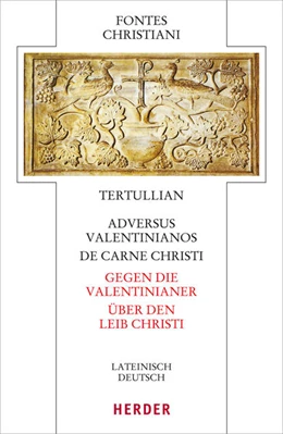 Abbildung von Tertullian | Adversus Valentinianos/De carne Christi - Gegen die Valentinianer/Über den Leib Christi | 1. Auflage | 2019 | beck-shop.de