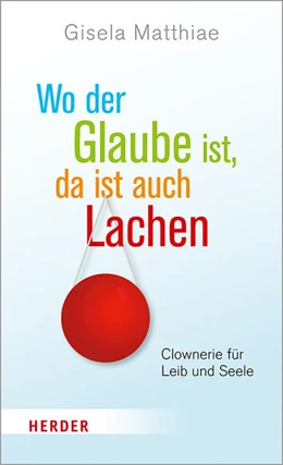 Abbildung von Matthiae | Wo der Glaube ist, da ist auch Lachen | 1. Auflage | 2019 | beck-shop.de