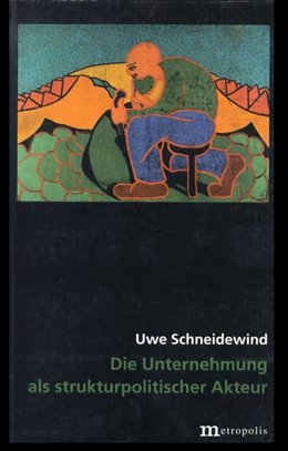 Abbildung von Schneidewind | Die Unternehmung als strukturpolitischer Akteur | 1. Auflage | | 6 | beck-shop.de