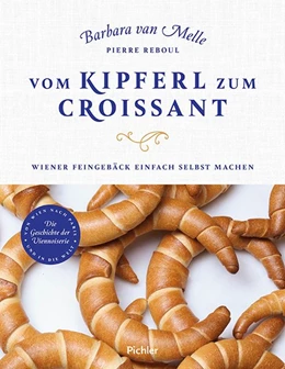 Abbildung von Melle / Reboul | Vom Kipferl zum Croissant | 1. Auflage | 2019 | beck-shop.de
