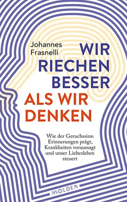 Abbildung von Frasnelli | Wir riechen besser als wir denken | 1. Auflage | 2021 | beck-shop.de