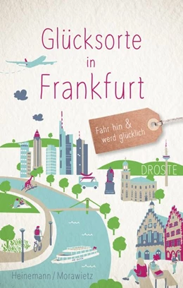 Abbildung von Heinemann / Morawietz | Glücksorte in Frankfurt | 2. Auflage | 2019 | beck-shop.de
