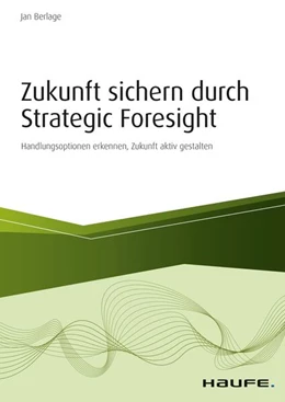 Abbildung von Berlage | Zukunft sichern durch Strategic Foresight | 1. Auflage | 2020 | beck-shop.de