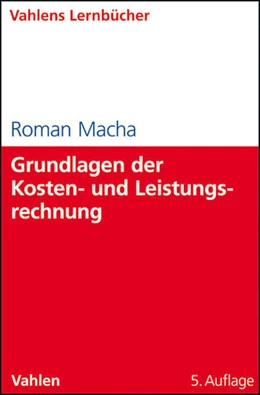 Abbildung von Macha | Grundlagen der Kosten- und Leistungsrechnung | 5. Auflage | 2010 | beck-shop.de