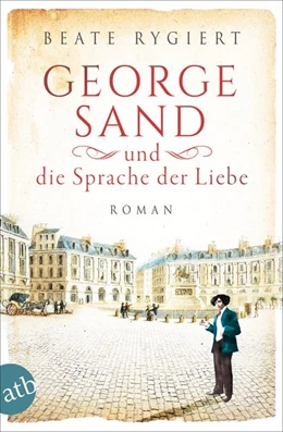 Abbildung von Rygiert | George Sand und die Sprache der Liebe | 1. Auflage | 2019 | beck-shop.de