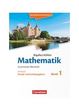 Abbildung von Bigalke / Köhler | Bigalke/Köhler: Mathematik. Band 1. Analysis. Schülerbuch. Mecklenburg-Vorpommern | 1. Auflage | 2019 | beck-shop.de