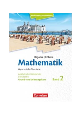 Abbildung von Bigalke / Köhler | Mathematik.Band 2. Analytische Geometrie und Stochastik. Grund- und Leistungskurs. Mecklenburg-Vorpommern | 1. Auflage | 2020 | beck-shop.de