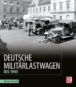 Abbildung von Oswald | Deutsche Militärlastwagen | 1. Auflage | 2019 | beck-shop.de