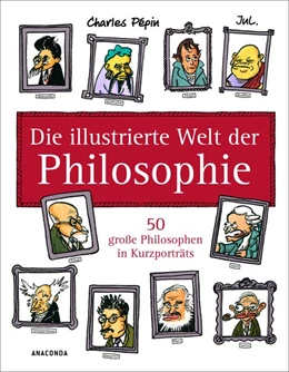 Abbildung von Pépin / Jul | Die illustrierte Welt der Philosophie | 1. Auflage | 2019 | beck-shop.de