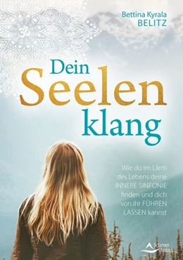 Abbildung von Kyrala Belitz | Dein Seelenklang | 1. Auflage | 2019 | beck-shop.de