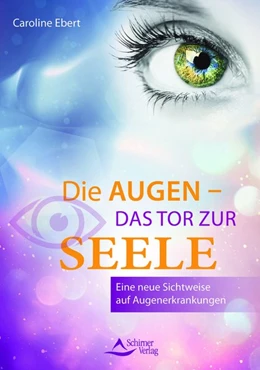Abbildung von Ebert | Die Augen - Das Tor zur Seele | 1. Auflage | 2019 | beck-shop.de