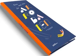 Abbildung von Boisrobert / Klanten | Eins, zwei, drei, die Akrobaten! | 1. Auflage | 2019 | beck-shop.de