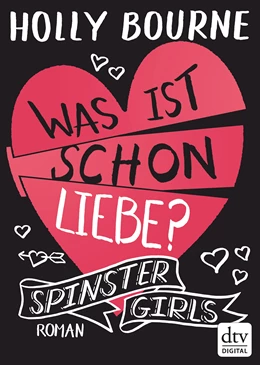 Abbildung von Bourne | Spinster Girls - Was ist schon Liebe? | 1. Auflage | 2019 | beck-shop.de