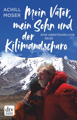 Abbildung von Moser | Mein Vater, mein Sohn und der Kilimandscharo | 1. Auflage | 2019 | beck-shop.de