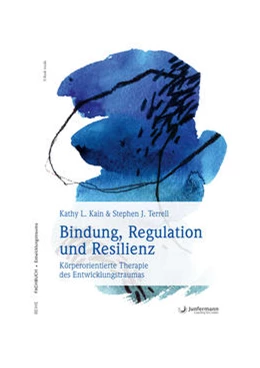 Abbildung von Terrell / Kain | Bindung, Regulation und Resilienz | 1. Auflage | 2020 | beck-shop.de