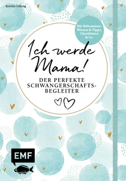 Abbildung von Lüking | Ich werde Mama! Der perfekte Schwangerschaftsbegleiter | 1. Auflage | 2019 | beck-shop.de