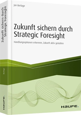 Abbildung von Berlage | Zukunft sichern durch Strategic Foresight | 1. Auflage | 2020 | beck-shop.de
