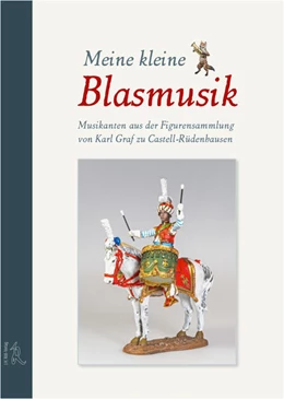 Abbildung von Graf zu Castell-Rüdenhausen | Meine kleine Blasmusik | 1. Auflage | 2019 | beck-shop.de