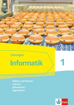 Abbildung von Informatik 1 (Objekte und Klassen, Internet, Datenschutz, Algorithmen).Lösungen Klassen 6/7. Ausgabe Bayern | 1. Auflage | 2020 | beck-shop.de