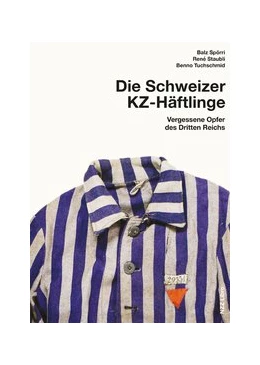 Abbildung von Spörri / Staubli | Schweizer KZ-Häftlinge | 1. Auflage | 2019 | beck-shop.de