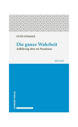 Abbildung von Strasser | Die ganze Wahrheit | 1. Auflage | 2019 | beck-shop.de