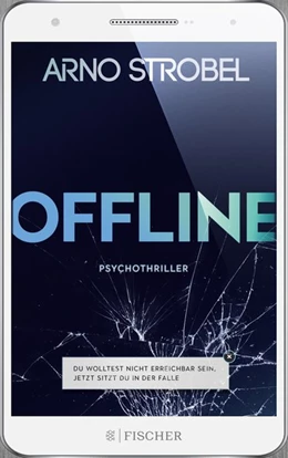 Abbildung von Strobel | Offline - Du wolltest nicht erreichbar sein. Jetzt sitzt du in der Falle. | 1. Auflage | 2019 | beck-shop.de