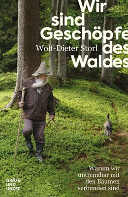 Abbildung von Storl | Wir sind Geschöpfe des Waldes | 1. Auflage | 2019 | beck-shop.de
