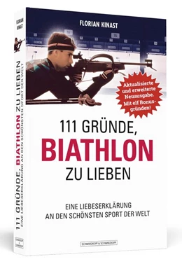 Abbildung von Kinast | 111 Gründe, Biathlon zu lieben - Erweiterte Neuausgabe mit 11 Bonusgründen! | 1. Auflage | 2019 | beck-shop.de