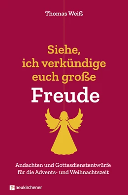 Abbildung von Weiß | Siehe, ich verkündige euch große Freude | 1. Auflage | 2019 | beck-shop.de