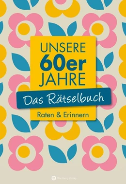 Abbildung von Berke / Herrmann | Unsere 60er Jahre - Das Rätselbuch | 1. Auflage | 2019 | beck-shop.de