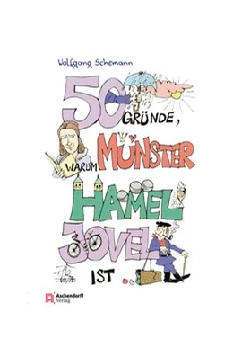 Abbildung von Schemann | 50 Gründe, warum Münster hamel jovel ist! | 2. Auflage | 2024 | beck-shop.de