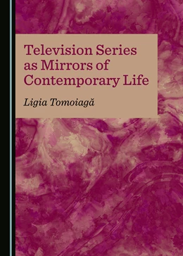Abbildung von Tomoiaga | Television Series as Mirrors of Contemporary Life | 1. Auflage | 2019 | beck-shop.de