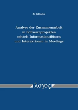 Abbildung von Klünder | Analyse der Zusammenarbeit in Softwareprojekten mittels Informationsflüssen und Interaktionen in Meetings | 1. Auflage | 2019 | beck-shop.de