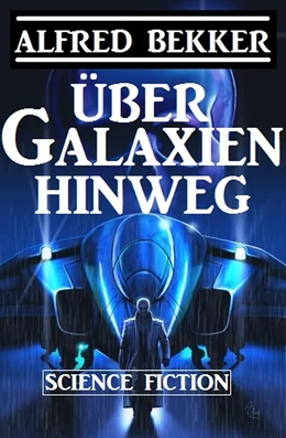 Abbildung von Bekker | Über Galaxien hinweg | 1. Auflage | 2019 | beck-shop.de
