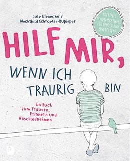 Abbildung von Kienecker / Schroeter-Rupieper | Hilf mir, wenn ich traurig bin | 1. Auflage | 2019 | beck-shop.de
