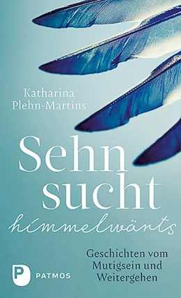 Abbildung von Plehn-Martins | Sehnsucht himmelwärts | 1. Auflage | 2019 | beck-shop.de