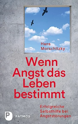 Abbildung von Morschitzky | Wenn Angst das Leben bestimmt | 1. Auflage | 2019 | beck-shop.de