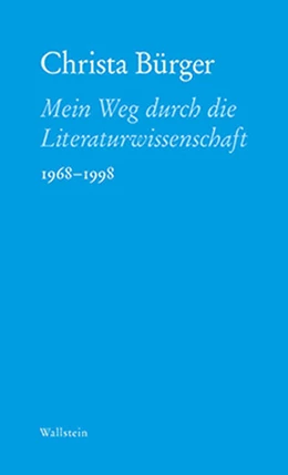 Abbildung von Bürger | Mein Weg durch die Literaturwissenschaft | 1. Auflage | 2019 | beck-shop.de