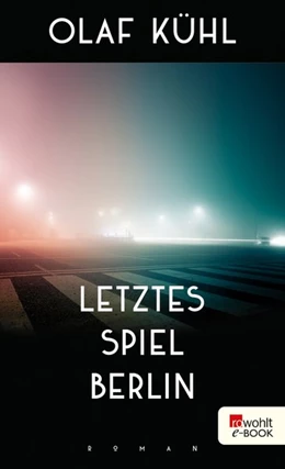 Abbildung von Kühl | Letztes Spiel Berlin | 1. Auflage | 2019 | beck-shop.de