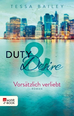 Abbildung von Bailey | Duty & Desire - Vorsätzlich verliebt | 1. Auflage | 2020 | beck-shop.de