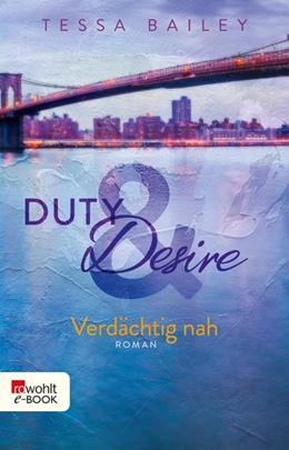 Abbildung von Bailey | Duty & Desire - Verdächtig nah | 1. Auflage | 2020 | beck-shop.de