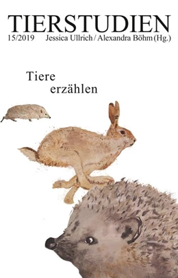 Abbildung von Bauernfeind / Ullrich | Tiere erzählen | 1. Auflage | 2019 | beck-shop.de