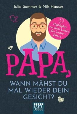 Abbildung von Sommer / Hauser | Papa, wann mähst du mal wieder dein Gesicht? | 1. Auflage | 2019 | beck-shop.de