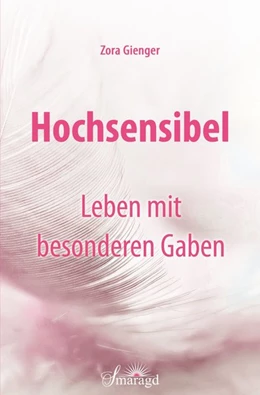 Abbildung von Gienger | Hochsensibel - Leben mit besonderen Gaben | 1. Auflage | 2019 | beck-shop.de