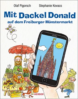 Abbildung von Pigorsch / Kovacs | Mit Dackel Donald auf dem Freiburger Münstermarkt | 1. Auflage | 2019 | beck-shop.de