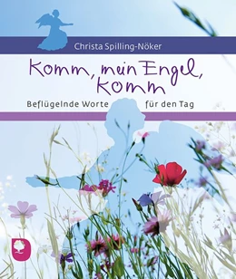 Abbildung von Spilling-Nöker | Komm, mein Engel, komm | 1. Auflage | 2019 | beck-shop.de
