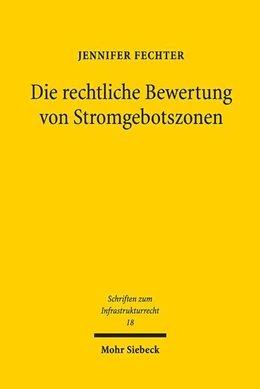 Abbildung von Fechter | Die rechtliche Bewertung von Stromgebotszonen | 1. Auflage | 2019 | beck-shop.de