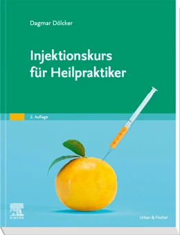 Abbildung von Dölcker | Injektionskurs für Heilpraktiker | 2. Auflage | 2019 | beck-shop.de
