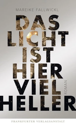 Abbildung von Fallwickl | Das Licht ist hier viel heller | 1. Auflage | 2019 | beck-shop.de